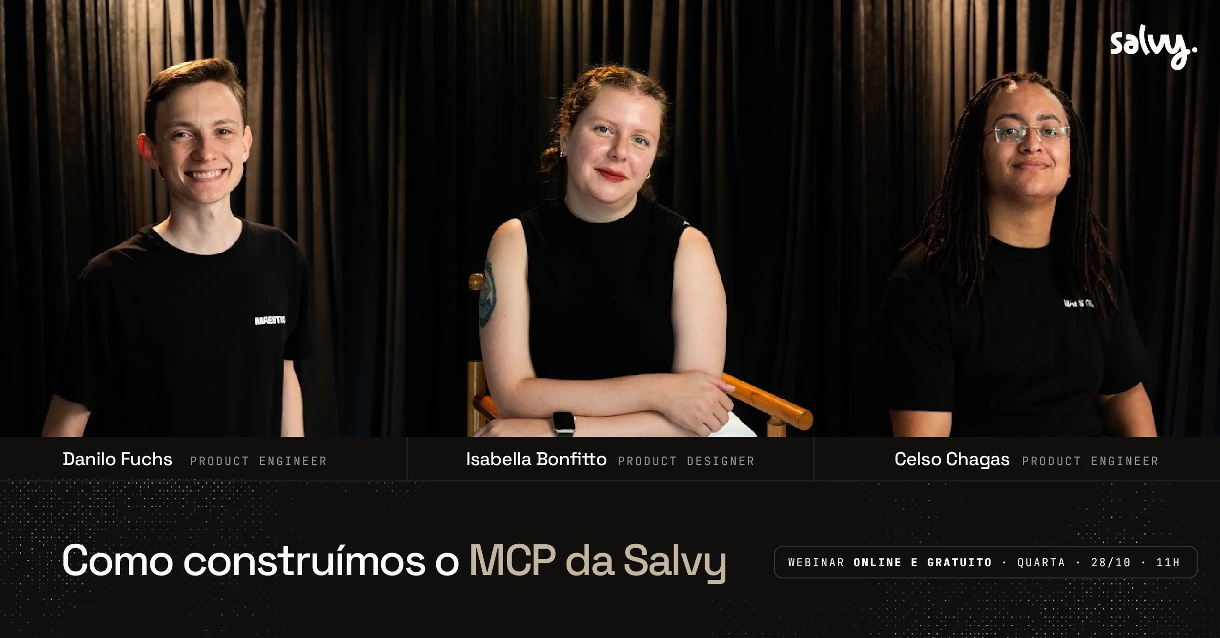 Webinar online e gratuito Como construímos o MCP da Salvy, com Danilo Fuchs, Isabella Bonfitto e Celso Chagas, quarta, 28/10, às 11h